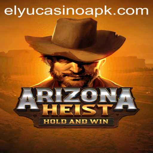 ArizonaHeist: A Thrilling Dive into the World of Elyucasino