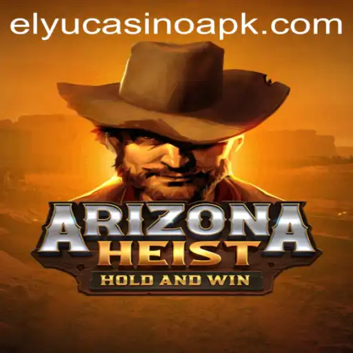 ArizonaHeist: A Thrilling Dive into the World of Elyucasino